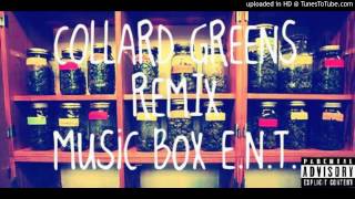 MusiC BoX E.N.T. - Collard Greens Remix (Prod. THC)