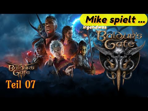 Mike spielt ... Baldur’s Gate 3 - Eine seltsame Truppe / #07