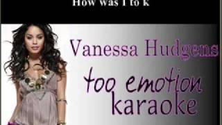 Too Emotional [Instrumental Karaoke] - Vanessa Hudgens