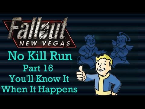 Fallout New Vegas: No Kill Run - Part 16 - You'll Know It When It Happens
