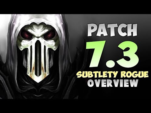 Patch 7.3 Subtlety Rogue Overview  WoW PvP Guide