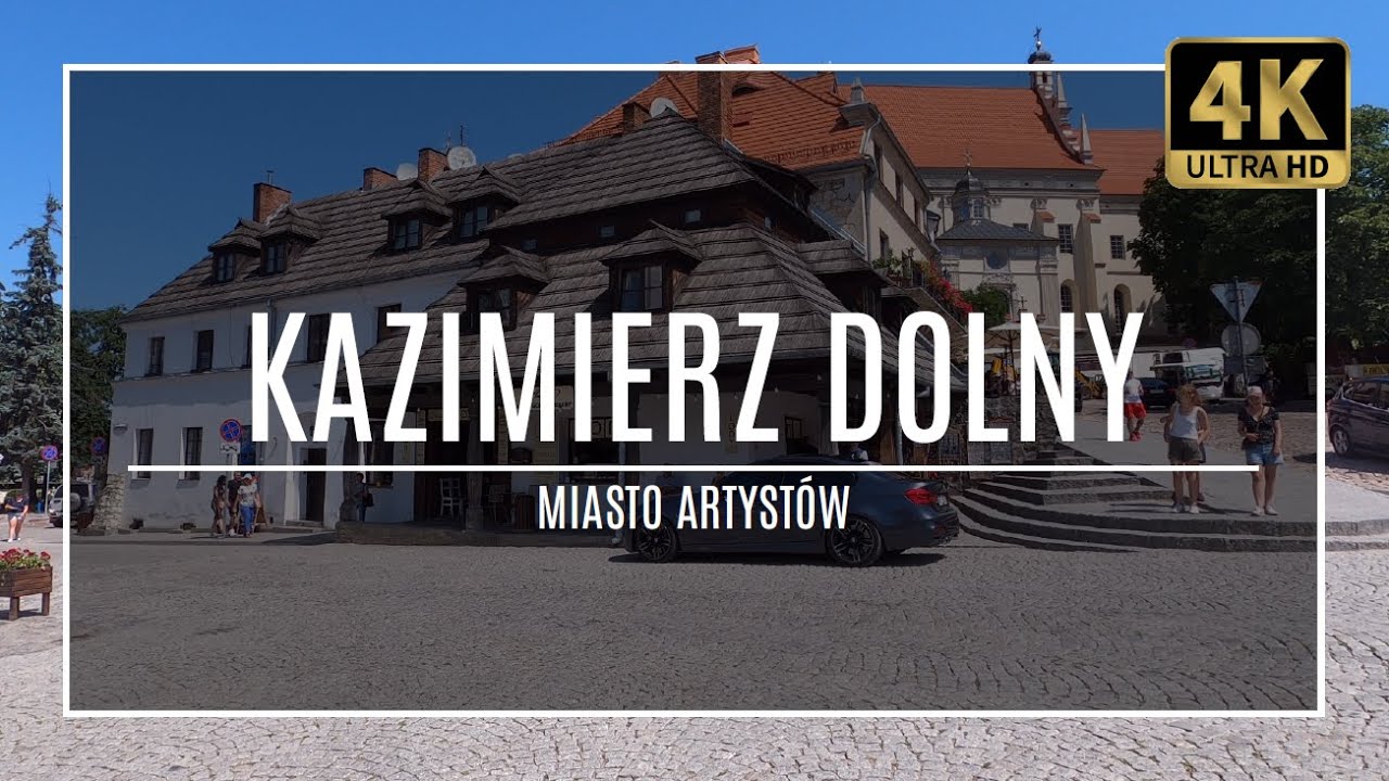 KAZIMIERZ DOLNY [4K] – MIASTO ARTYSTÓW … w jeden dzień! (walking street + z lotu ptaka)