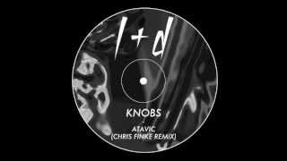 Knobs - Atavic (Chris Finke remix)