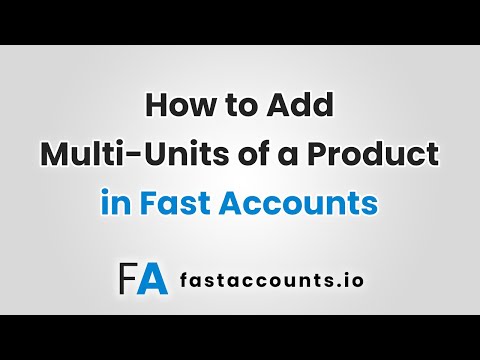 How to Add Multi-Units of a Product in Fast Accounts