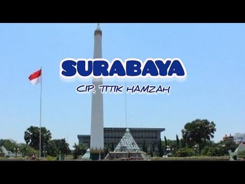SURABAYA Cipt. Titik Hamzah