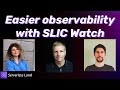 Easier Observability With SLIC Watch Serverless Office Hours