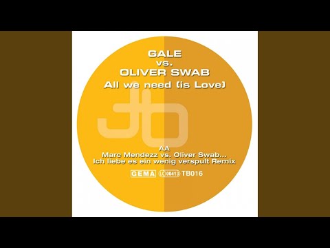 All We Need (Is Love) (Marc Mendezz vs. Oliver Swab ... Ich Liebe Es Ein Wenig Verspult Remix)