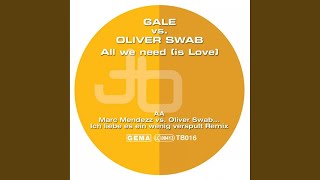 All We Need (Is Love) (Marc Mendezz vs. Oliver Swab ... Ich Liebe Es Ein Wenig Verspult Remix)