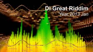 Di Great Riddim (Dub Plate Mix) 2013