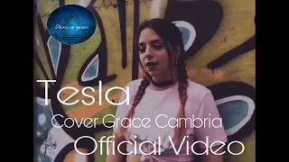 Tesla - Cover Grace Cambria - Official Video
