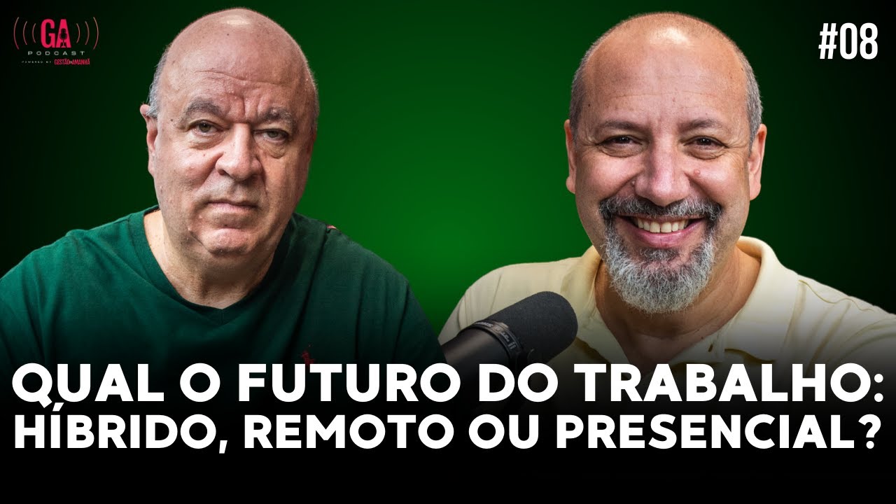 Qual o futuro do trabalho: híbrido, remoto ou presencial? | José Salibi Neto e Sandro Magaldi | #08
