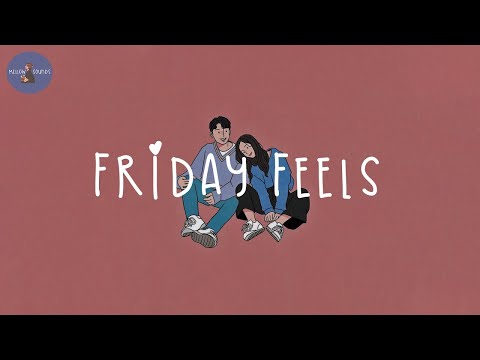 [Playlist] Friday feels 🍒 Chill vibes - Chill out music mix 2023