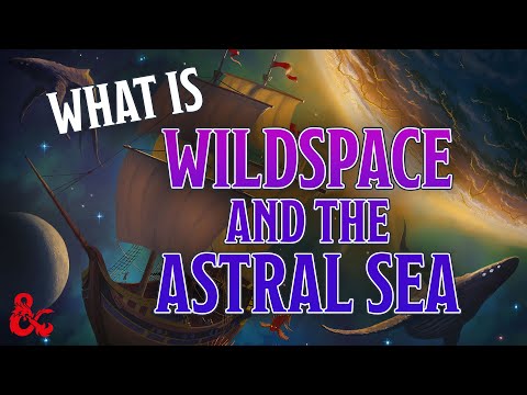 What is Wildspace and The Astral Sea? | Spelljammer | D&D