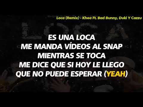 Loca ( remix ) - khea ft. Bad BUNY ,  Duki, cazzu