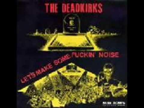 The Deadkirks - Lets make some fuckin noise