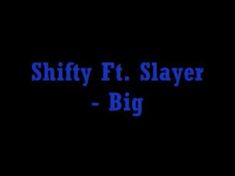 Shifty ft. Slayer - Big