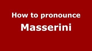 How to pronounce Masserini