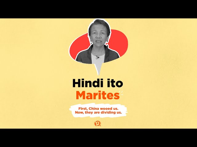 Hindi Ito Marites: First, China wooed us. Now, they are dividing us.