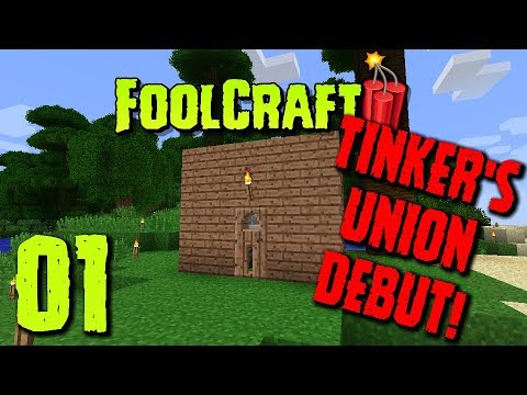 FoolCraft 3: Episode 01 - Tinker's Union Debut!