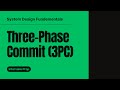 System Design Interview Prep Demystifying Three Phase Commit 3PC