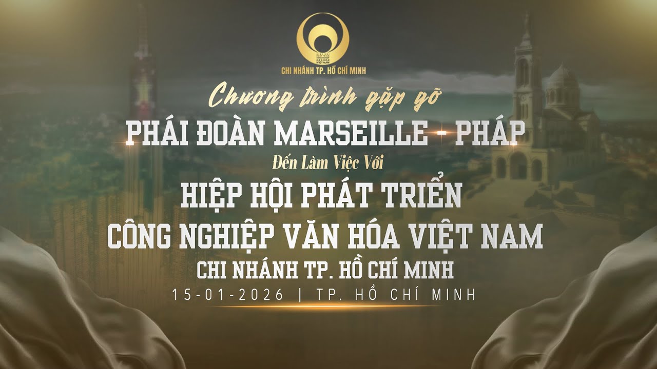 CHƯƠNG TRÌNH GẶP GỠ PHÁI ĐOÀN MARSEILLE - PHÁP TẠI TRỤ SỞ HIỆP HỘI PT CN VH VIỆT NAM - CN TP.HCM