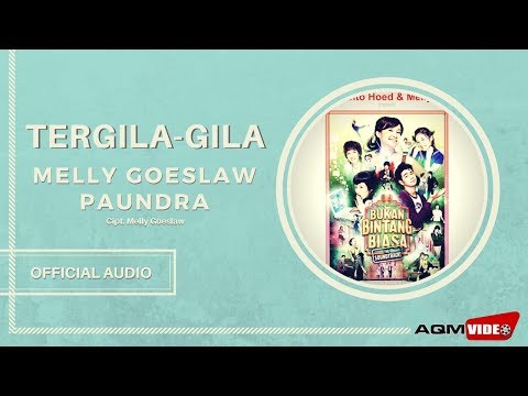 Melly Goeslaw & Paundra - Tergilla Gila | Official Audio