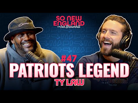 Brady, Foxboro & The Patriots Dynasty w/ Ty Law | So New England w/ Ian Brownhill | Episode #47