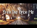 Breathe Upon Me Terry Macalmon