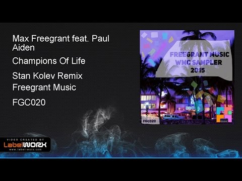 Max Freegrant feat. Paul Aiden - Champions Of Life (Stan Kolev Remix)