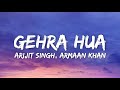 Gehra Hua Lyrics Arijit Singh Armaan Khan Dhurandhar