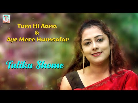 Tulika Shome Tulika Shome (Tum hi aana & Aye Mere Humsafar)
