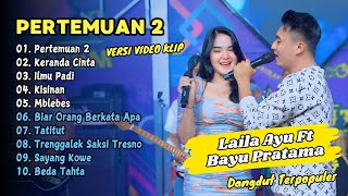 Download lagu Laila Ayu  Ft Bayu Pratama - PERTEMUAN 2 - KERANDA CINTA || DANGDUT TERPOPULER 2024 mp3