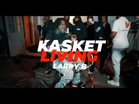 LarryB Kasket Living (official video)