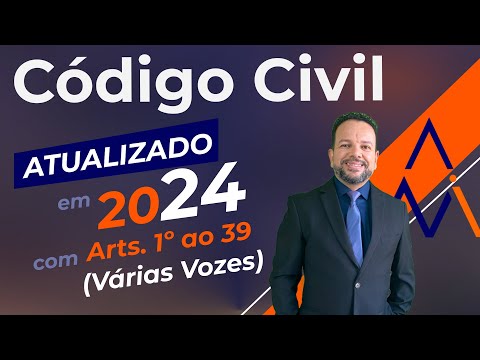 Código Civil (CC) em áudio ATUALIZADA 2024 - Do art. 1º ao 39 (Voz de Ana)