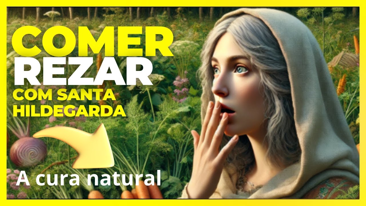 Descubra os PODEROSOS segredos de COMER E REZAR de Santa Hildegarda!