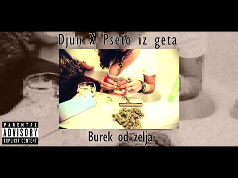 Djun X Pseto Iz Geta - Burek od zelja (prod. by LionRiddims)