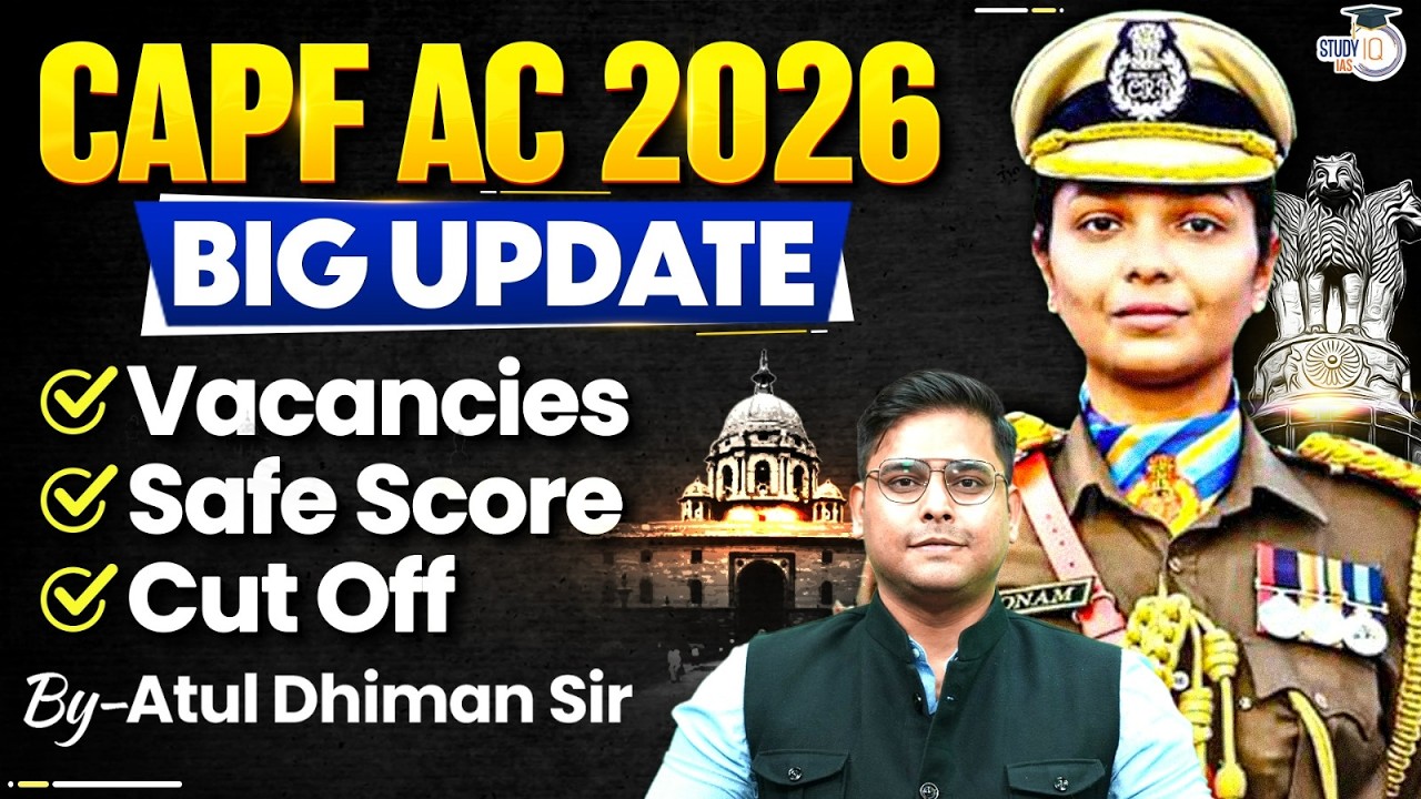 CAPF AC 2026 Big Update in Vacancy, Safe Score and Cutoff | Know Everything | StudyIQ IAS