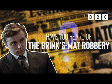 Have you heard of Brink's-Mat? | The Gold - BBC