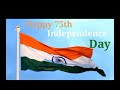 Happy 75th Independence Day Independence Day Video For WhatsApp Status