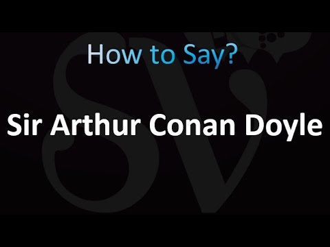 How to Pronounce Sir Arthur Conan Doyle