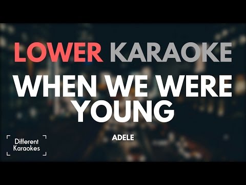 Adele - When We Were Young (LOWER Key - Karaoke)