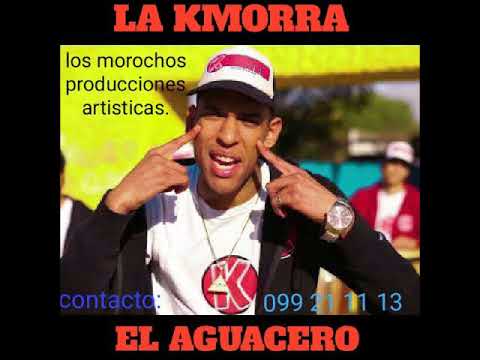 la kmorra el aguacero