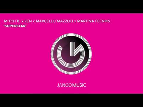 Mitch B. Zen, Marcello Mazzoli, Martina Feeniks - Superstar (Official Audio - Video)