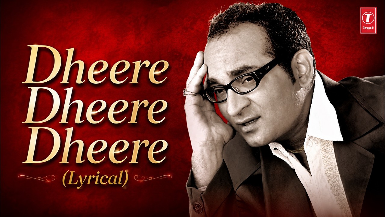 DHEERE - DHEERE - DHEERE (Lyrical): Abhijeet | Tere Bina | Superhit Romantic Song