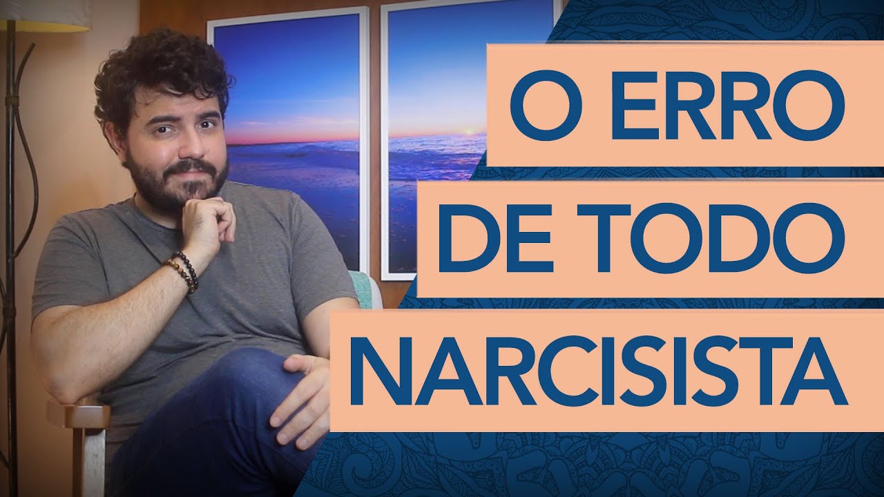TODO NARCISISTA COMETE O MESMO ERRO DO EGO