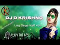 Lag Geye 440 Volt Dj D KrishnO