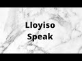 Lloyiso - Speak Instrumental and Lyrics