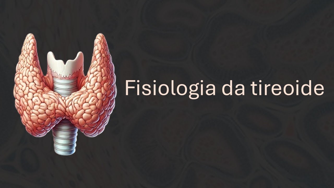 Fisiologia da Tireoide