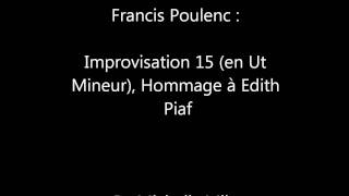 Francis Poulenc : Improvisation 15 (en Ut Mineur), Hommage à Edith Piaf