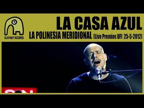 LA CASA AZUL - La Polinesia Meridional (Live Premios UFI, Madrid | 25-5-2012)